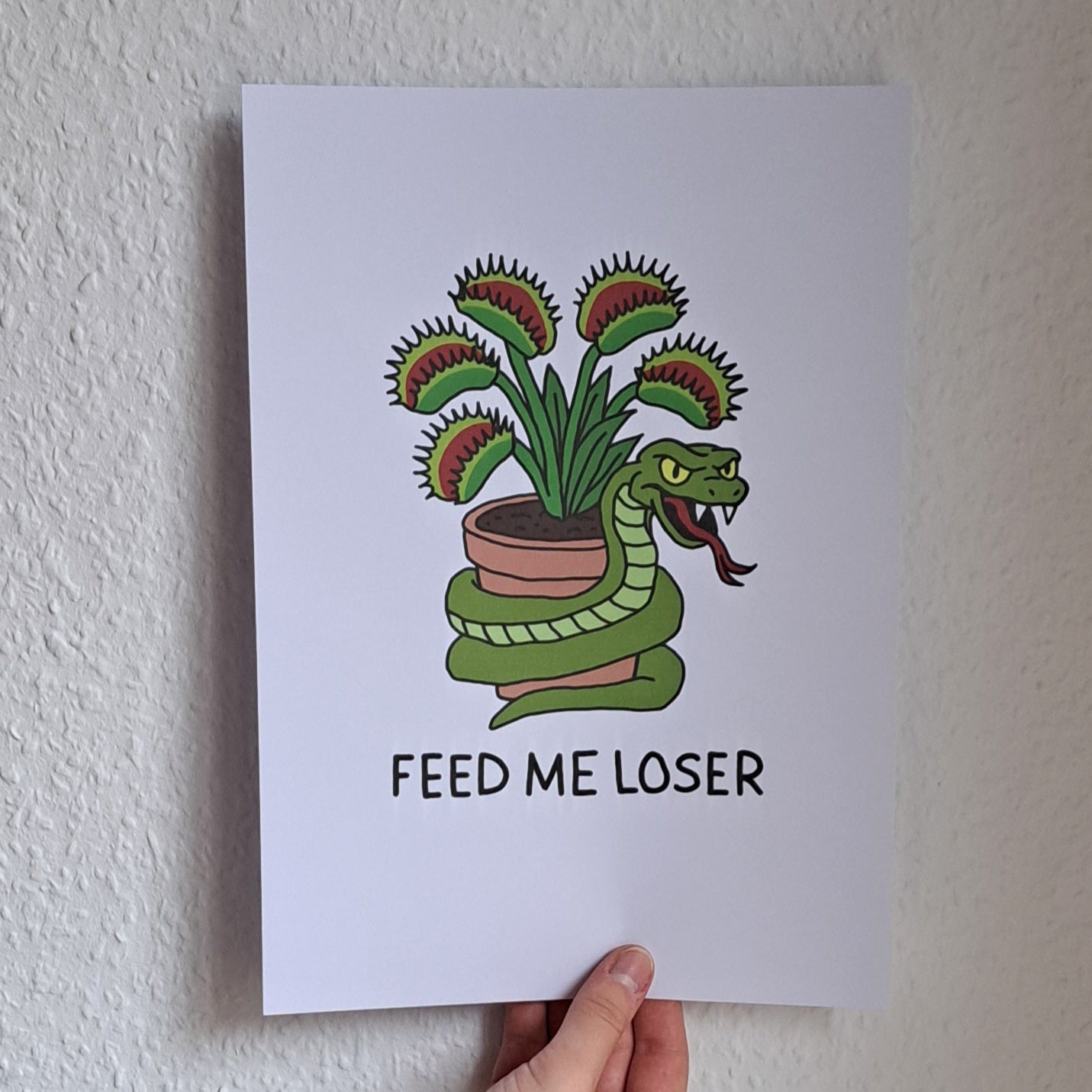 A4 Print "Feed me loser"